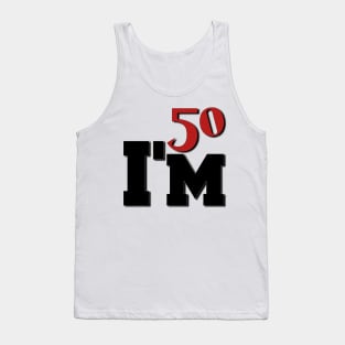 I'm 50 Tank Top